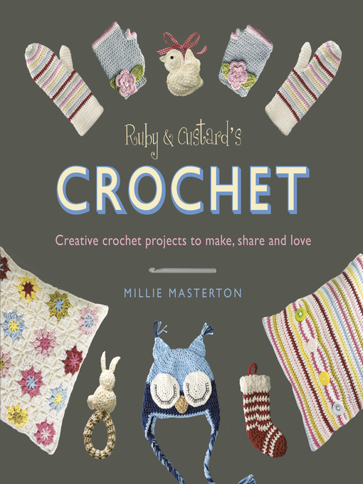 Title details for Ruby and Custard's Crochet by Ruby and Custard - Wait list